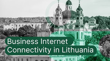 Lithuania Business Internet Connectivity
