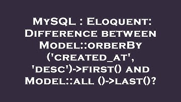MySQL : Eloquent: Difference between Model::orberBy(