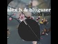 Alex H &amp; Blugazer - Hold Me [Out November 4th] #progressivehouse #newmusic #blackholerecordings