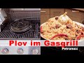 Plov im Gasgrill /Petromax / Weber Genesis II E-410 / Folge 31