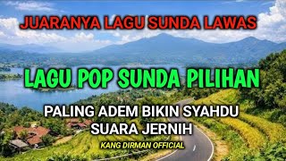 LAGU POP SUNDA LAWAS PILIHAN, FULL ALBUM, SUARA JERNIH, PALING ADEM BIKIN SYAHDU SUARA JERNIH