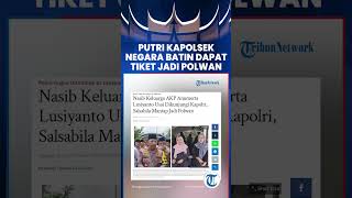 Putri Kapolsek Negara Batin dapat tiket Jadi Polwan