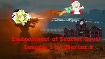 Touhou 6 - Embodiment of Scarlet Devil - Lunatic 1 cc (Marisa A)