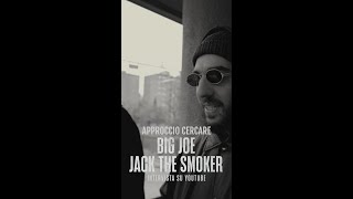 Big Joe e Jack the Smoker