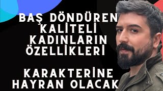 KALİTELİ KADIN ÖZELLİKLERİ-ERKEĞİ PEŞİNDEN KOŞTURAN KADIN ÖZELLİKLERİ-GÜZEL KADIN NASIL OLUNUR?