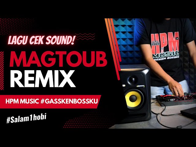 LAGU CEK SOUND MAGTOUB REMIX  - HPM MUSIC (Offcial Music Video) #GasskenBossku class=