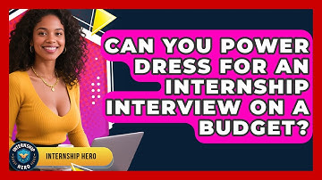 Can You Power Dress For An Internship Interview On A Budget? - Internship Hero