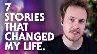 7 Stories that Changed My Life, and Might Change Yours.