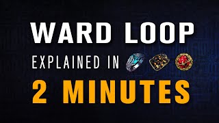 Ward Loop Explained in 2 Minutes | PoE 3.18