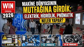 WIN EURASIA 2026, We entered the kitchen of the machine world: What do electricity, hydraulics, ...