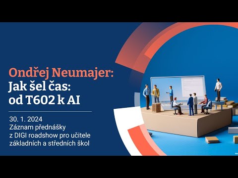 Ondřej Neumajer: Jak šel čas: od T602 k AI