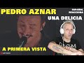 ▶️CANTANTE ESPAÑOL REACCIONA ✅PEDRO AZNAR A PRIMERA VISTA ✴