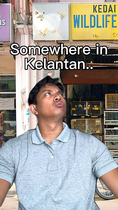 Kelantan is the same as the rest of Malaysia, kan?