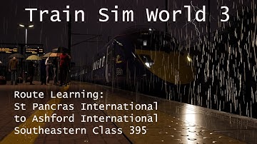 Train Sim World 3 - Route Learning: St Pancras to Ashford International (Class 395) // 4k60fps