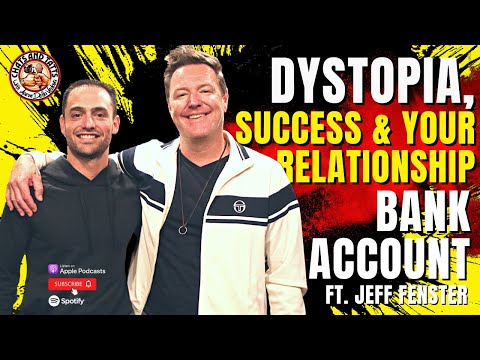 Dystopia, Entrepreneurship and Your Relationship Bank Account ft Jeff Fenster