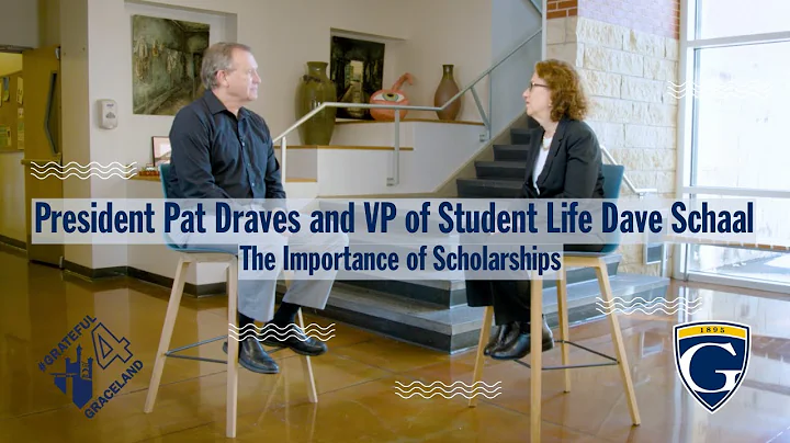 President Pat Draves and VP of Student Life Dave Schaal The Importance of Scholarships