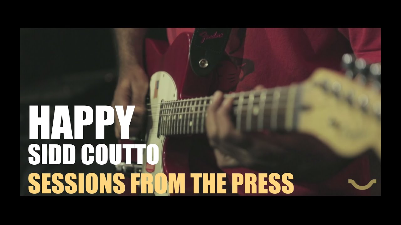 Sidd Coutto - Happy (Sessions From The Press)