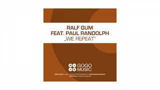 Ralf GUM feat. Paul Randolph – We Repeat (Ralf GUM Instrumental) - GOGO 071
