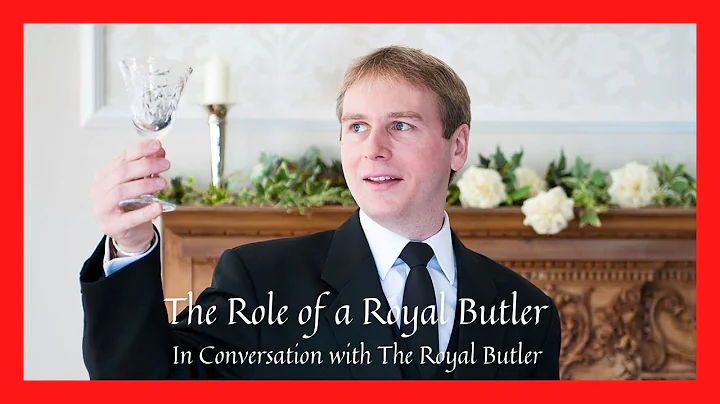 In Conversation with The Royal Butler - The Role of a Royal Butler