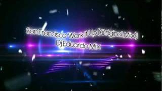 San Francisco Work It Up - DjEduardo Mix ( Original Mix ) Resimi