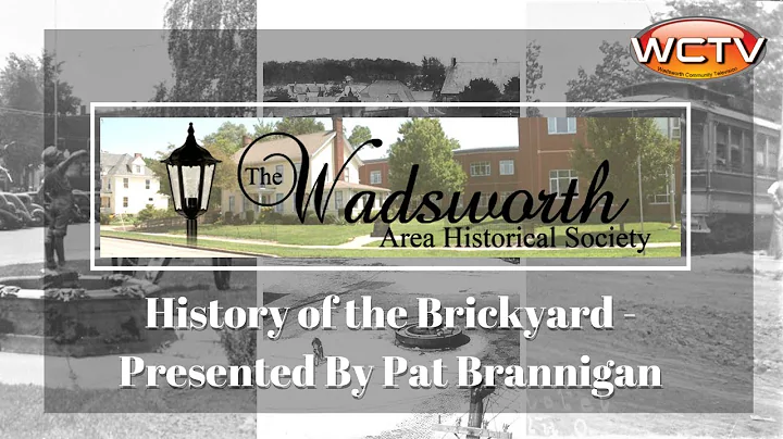 Wadsworth Area Historical Society: History of the Brickyard - Presented By Pat Brannigan