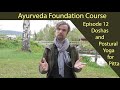 Ayurveda Foundation Course Episode 12 - Doshas and Postural Yoga for Pitta