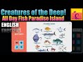 CATCH ALL FISH IN 3 MINUTES PARADISE ISLAND - CREATURES OF THE DEEP: FISHING❗