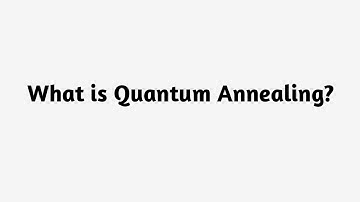 What is Quantum Annealing ?