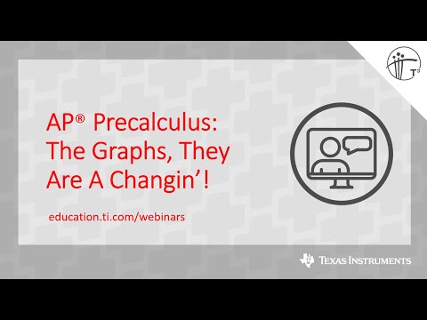 Webinar: AP® Precalculus: The Graphs, They Are A Changin’!