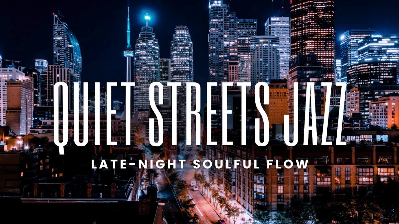 Quiet Streets Smooth Jazz | Late-Night Soulful Flow