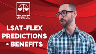 LSAT-Flex Predictions + Benefits