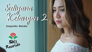 Suliyana - Kelangan 2 (Official Music Video)