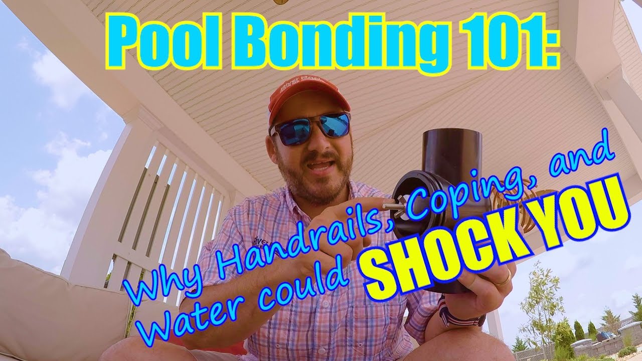 Pool Bonding 101: Why Handrails, Coping, and Water Could Shock You