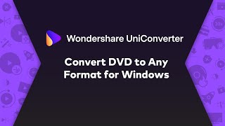 Convert DVD to Any Format - Wondershare UniConverter (Win) User Guide