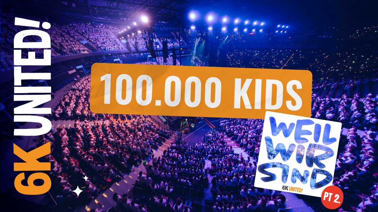 6K UNITED! 'Weil wir sind' Pt.2 (feat. 100.000 Kids)