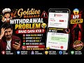 Goldiee App Withdrawal Problem | Goldiee App New Update| Goldiee Fraud Alert | Real or Fake #goldiee