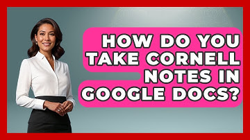 How Do You Take Cornell Notes In Google Docs? - High School Toolkit