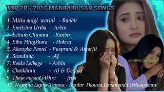 Heart touching song of 2017 1. mitlu anigi warini - ranbir thouna 2.
emitsina uriba arbin soibam 3. echum chumna 4. eibu hingkhora
hokraj...