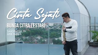 CINTA SEJATI - BUNGA CITRA LESTARI (SAXOPHONE COVER BY ARIE SUAKA) IN MEMORIAM ASHRAF SINCLAIR