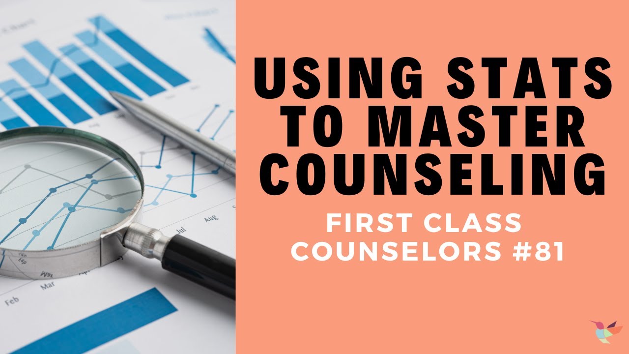 Using Stats To Master Counseling- First Class Counselors #81