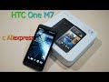 Обзор HTC One M7 с Aliexpress