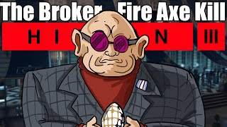 The Broker - SA Fire Axe Kill - HITMAN 3 YEAR 2