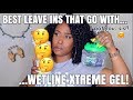 BEST LEAVE-IN CONDITIONERS FOR WETLINE XTREME GEL!!!! | SIS, I GOT YOU....