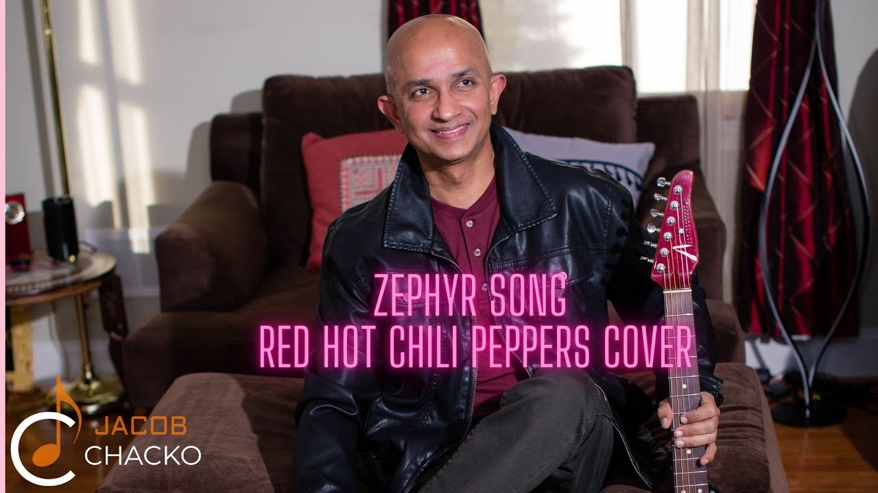 Zephyr Song Red Hot Chili Peppers Cover by Jacob Chacko YouTube