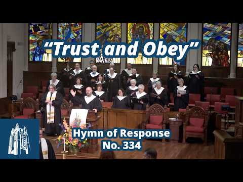 "Trust and Obey" - Hymn of Response #334 - [4/19/26]