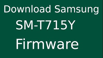 How To Download Samsung Galaxy Tab S2 SM-T715Y Stock Firmware (Flash File) For Update Android Device