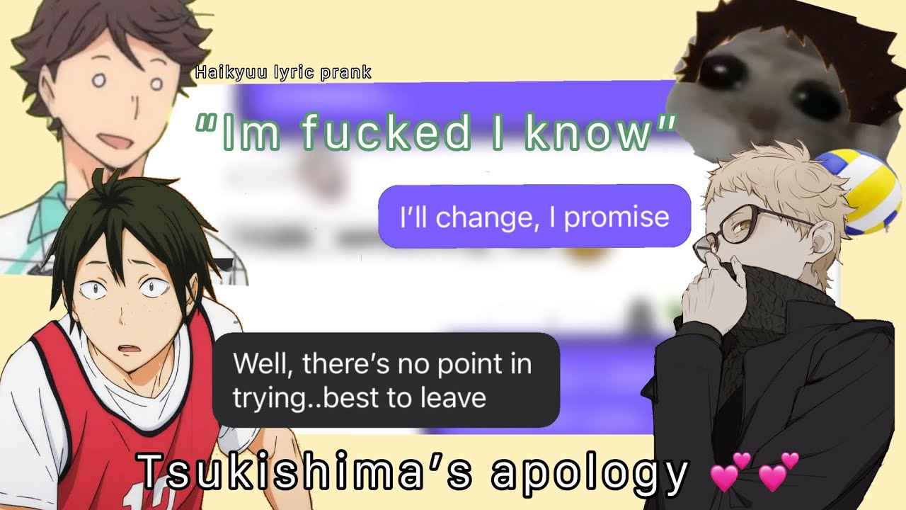 Haikyuu lyric prank || Tsukishima’s apology || ( read pinned comment/desc !! Important !! )