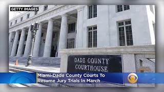 Miami-Dade County Courts To Resume Jury Trials In March