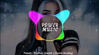 Paluch - Szaman (Gazell x Diverts Bootleg)