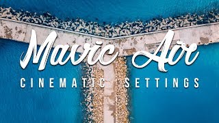 DJI Mavic Air - The Best Settings For Filming Cinematic Footage [4K]